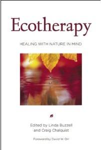 Ecotherapy: Healing with nature in mind by Linda Buzzell